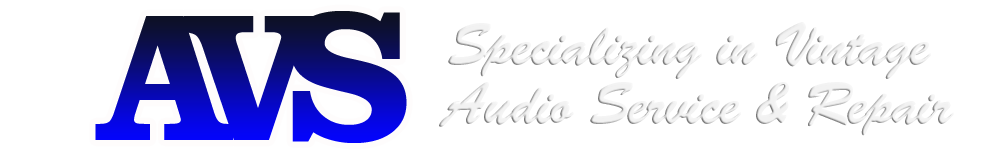 AVS Specializing in Vintage High-End Audio Service & Repair